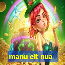 manu cit nua